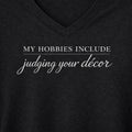 My Hobbies Include Judging Your Decor Tee - Black With Metallic Grey Signature