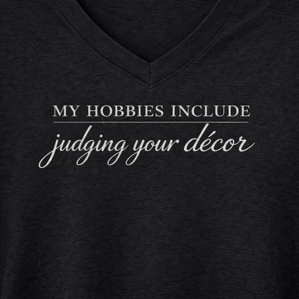 My Hobbies Include Judging Your Decor Tee - Black With Metallic Grey Signature